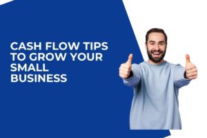 Cash Flow Tips to grow your small business