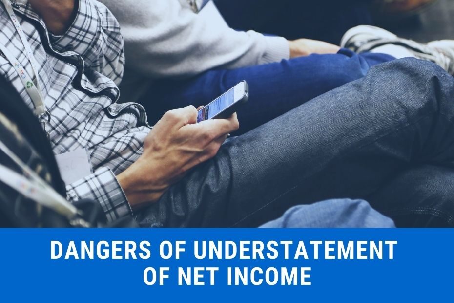 dangers of understatement of net income